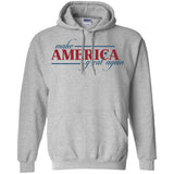 Make america great again t shirt G185 Gildan Pullover Hoodie 8 oz.