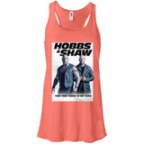 Hobbs & Shaw T-Shirt 2019 Movie HOT Fast&Furious Presents MEN-WOMEN Black-White B8800 Bella + Canvas Flowy Racerback Tank