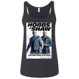 Hobbs & Shaw T-Shirt 2019 Movie HOT Fast&Furious Presents MEN-WOMEN Black-White 6488 Bella + Canvas Ladies' Relaxed Jersey Tank