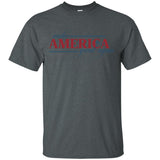 Make america great again t shirt G200 Gildan Ultra Cotton T-Shirt