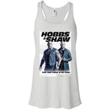Hobbs & Shaw T-Shirt 2019 Movie HOT Fast&Furious Presents MEN-WOMEN Black-White B8800 Bella + Canvas Flowy Racerback Tank