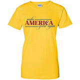 Make america great again G200L Gildan Ladies' 100% Cotton T-Shirt